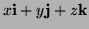 $ x {\bf i} + y{\bf j} + z {\bf k}$