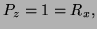 $ P_z=1=R_x,$