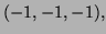 $ (-1,-1,-1),$