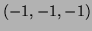 $ (-1,-1,-1)$