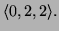 $ \langle
0,2,2\rangle.$