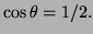 $ \cos\theta =1/2.$