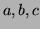 $ a,b,c$