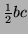 $ \frac12 bc$