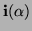 $ {\bf i}(\alpha)$