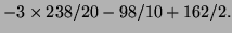 $ -3\times238/20-98/10+162/2.$