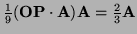 $ \frac19({\bf OP}\cdot{\bf A}){\bf A}=\frac23{\bf A}$