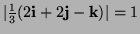 $ \vert\frac13(2{\bf i}+2{\bf j}-{\bf k})\vert=1$