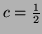 $ c=\frac12$