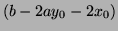$ (b-2ay_0-2x_0)$