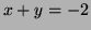 $ x+y=-2$