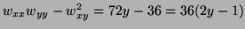 $ w_{xx}w_{yy}-w_{xy}^2=72y-36=36(2y-1)$
