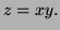 $ z=xy.$