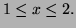 $ 1\le x\le 2.$