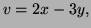 $ v=2x-3y,$