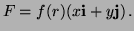 $\displaystyle F = f(r)(x{\bf i} + y{\bf j}) \, .
$