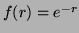 $ f(r) = e^{-r}$