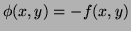 $ \phi
(x,y)= -f(x,y)$
