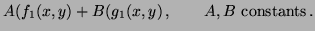 $\displaystyle A(f_1(x,y) + B(g_1(x,y) \, , \qquad A,B \hbox{ constants} \, .
$