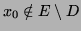 $ x_0\notin E\setminus D$