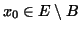 $ x_0\in E\setminus B$