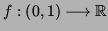 $ f:(0,1)\longrightarrow
\mathbb{R}$