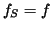 $ f_S=f$